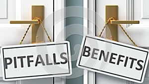 Pitfalls or benefits as a choice in life - pictured as words Pitfalls, benefits on doors to show that Pitfalls and benefits are