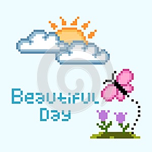 Pixel cloud, sun, flower, butterfly pattern with writing beautiful day