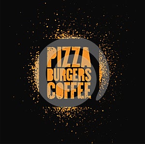 Pizza, Burgers, Coffee. Typographic stencil street art style grunge poster for cafe, bistro, pizzeria. Retro vector illustration.