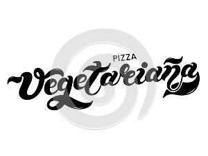 Pizza Vegetariana. The name of the type of Pizza in Italian. Hand drawn lettering photo