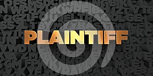 Plaintiff - Gold text on black background - 3D rendered royalty free stock picture