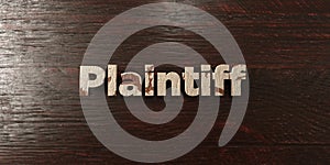 Plaintiff - grungy wooden headline on Maple - 3D rendered royalty free stock image photo