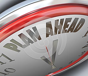 Plan Ahead Clock Time Future Planning Strategy