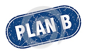 plan b sign. plan b grunge stamp.