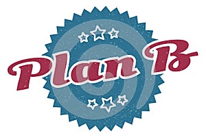 plan b sign. plan b vintage retro label.