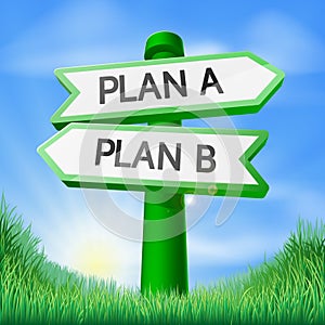 Plan A or Plan B sign concept