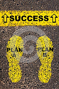 Plan A Plan B to Success message. Conceptual image