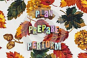 Plan prepare perform organize