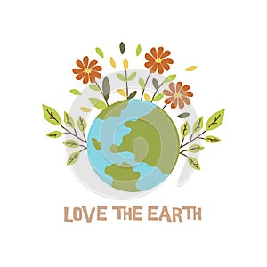 Planet with inscription love the earth and branches. Vector