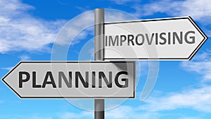 Planning and improvising as a choice, pictured as words Planning, improvising on road signs to show that when a person makes