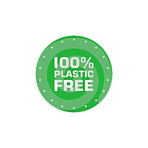 Plastic free 100 percent green sticker. Eco friendly concept design element. Vector illustration.