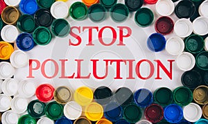 Plastic pollution concept. Refuse single-use plastic. Words Stop Pollution in the center of colored background of