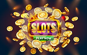 Play now slots golden coins, casino slot sign machine, night jackpot Vegas. Vector