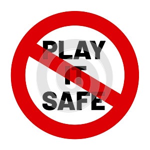 Play it safe - motivation to personal change. Stop risk aversion, routine, risk avoidance and comfort zone. Appeal to take action,