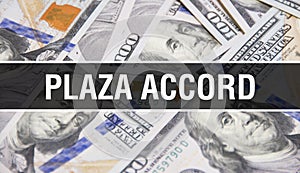 Plaza Accord text Concept Closeup. American Dollars Cash Money,3D rendering. Plaza Accord at Dollar Banknote. Financial USA money