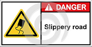 Please be careful of slippery road traffic. sign danger