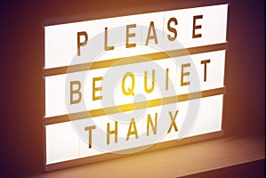 Please be quiet, Thanx message sign
