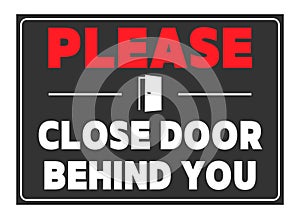 Please close door behind you. Notice and courtesy sign with symbol and text