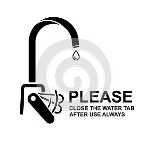 Please close the water tab after use always sign isolated on background.