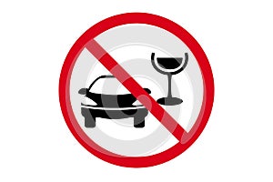 Please do Not drink and drive, crossed out car silhouette and glass icons on a red prohibition sign isolated on white background