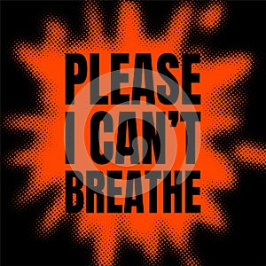 Please I can`t breathe sign on red and black background