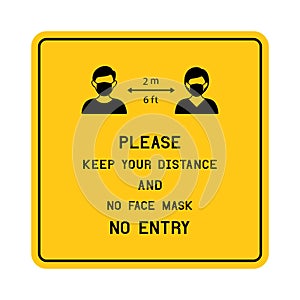 Please keep your distance and No face mask No entry with new normal concept