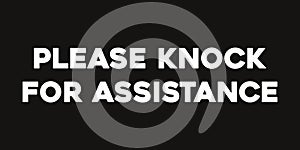 Please knock for assistance sign