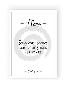 Please leave your worries and your shoes at the door, minimalist poster design, vector, wall decals, wall artwork, wording design