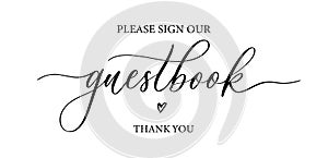 Please sign our guestbook. Wedding typography design. Groom and bride marriage quote with heart. Vector guestbook photo