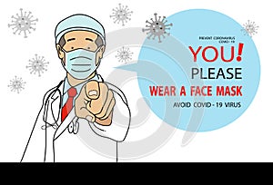 Please wear face mask sign.Doctor pointing You ! Please wear a face mask  avoid covid-19 virus. Attention sign. doctor wearing a