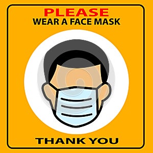 Please wear face mask sign. Please wear a face mask and thank you Attention sign. Man wearing a face mask.warning or caution sign