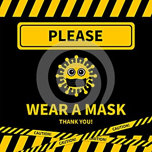 Please wear mask sign with cute cartoon virus wearing protective mask. Coronavirus COVID-19 Pandemic. Vector template for