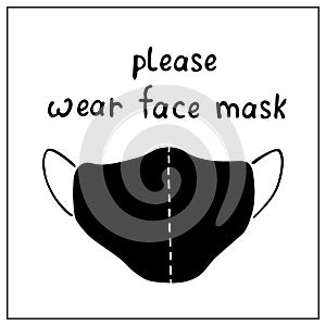 Please wear medical face mask - signage, simple illustration and lettering in flat style. Measures to reduce risk of infection
