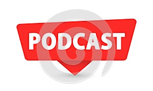 Podcast - Banner, Speech Bubble, Label, Sticker, Ribbon Template. Vector Stock Illustration