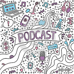 Podcast doodle with computer, microphone, headphones,phone, handwritten lettering. Online education concept and decoration.Text