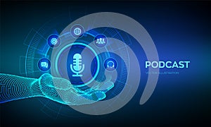Podcast icon in robotic hand. Podcasting concept on virtual screen. Internet digital recording, online broadcasting. Audio blog.