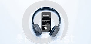 Podcast music. Mobile smartphone screen with podcast application, sound headphones. Audio voice with radio microphone on