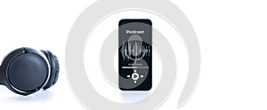 Podcast music. Mobile smartphone screen with podcast application, sound headphones. Audio voice with radio microphone on