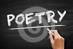 Poetry - is a form of literature that uses aesthetic and often rhythmic qualities of language, text concept on blackboard photo