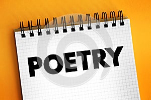 Poetry - literature that evokes a concentrated imaginative awareness of experience through language chosen and arranged for its photo