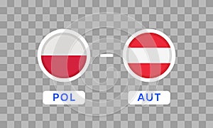 Poland vs Austria Match Design Element. Flag Icons isolated on transparent background. Football Championship Competition