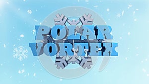 Polar Vortex - Extreme Cold Weather Warning Advisory