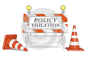 Policy violation sign on barricade and traffic cones