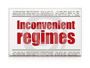 Political concept: newspaper headline Inconvenient Regimes