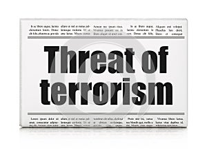 Political concept: newspaper headline Threat Of Terrorism