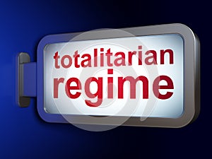 Political concept: Totalitarian Regime on billboard background