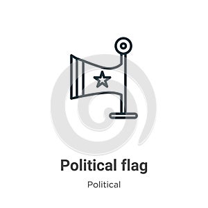 Political flag outline vector icon. Thin line black political flag icon, flat vector simple element illustration from editable