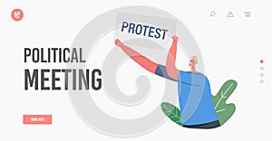 Political Meeting Landing Page Template. Protesting Man with Placard on Demonstration, Male Character Holding Banner