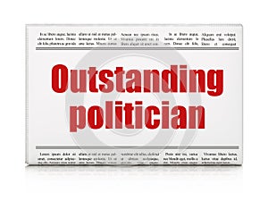 Politics concept: newspaper headline Outstanding Politician