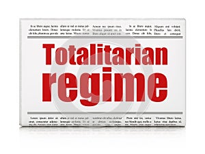 Politics concept: newspaper headline Totalitarian Regime